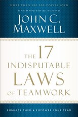 The 17 Indisputable Laws of Teamwork The 17 Indisputable Laws of Teamwork