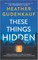 These Things Hidden