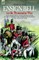 Ensign Bell in the Peninsular War - The Experiences of a Young British Soldier of the 34th Regiment 'The Cumberland Gentlemen' in the Napoleonic Wars