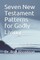 Seven New Testament Patterns for Godly Living