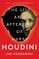 The Life and Afterlife of Harry Houdini