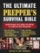 The Ultimate Prepper's Survival Bible