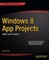 Windows 8 App Projects - XAML and C# Edition