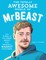 The Totally Awesome World of Mrbeast
