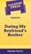 Short Story Press Presents Dating My Boyfriend's Brother