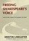 Freeing Shakespeare's Voice