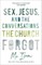 Sex, Jesus, and the Conversations the Church Forgot