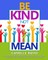 Be Kind Not Mean