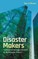 Disaster Makers