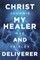Christ My Healer and Deliverer