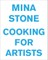 Mina Stone: Cooking for Artists