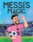 Messi's Magic: How Lionel Messi Became the Greatest Soccer Player of All Time