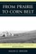 From Prairie To Corn Belt