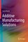 Additive Manufacturing Solutions