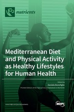 Mediterranean Diet and Physical Activity as Healthy Lifestyles for Human Health Mediterranean Diet and Physical Activity as Healthy Lifestyles for Human Health