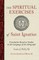 The Spiritual Exercises of St. Ignatius