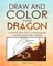 Draw and Color Your Dragon