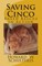 Saving Cinco