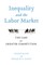Inequality and the Labor Market