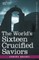 The World's Sixteen Crucified Saviors