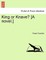 King or Knave? [A Novel.]
