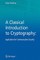 A Classical Introduction to Cryptography