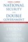 National Security and Double Government