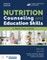 Nutrition Counseling and Education Skills: A Practical Guide