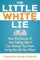The Little White Lie