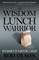 The Wisdom Lunch Warrior