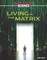 Living in the Matrix