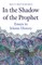 In the Shadow of the Prophet