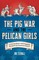The Pig War and the Pelican Girls