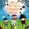 We're Going on a Pumpkin Hunt