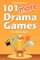 101 More Drama Games and Activities