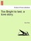 Too Bright to Last; A Love Story.