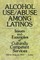 Alcohol Use/Abuse Among Latinos