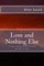 Love and Nothing Else