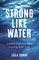 Strong Like Water