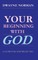Your Beginning With God
