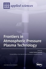 Frontiers in Atmospheric Pressure Plasma Technology Frontiers in Atmospheric Pressure Plasma Technology