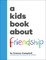A Kids Book about Friendship