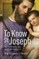 To Know St. Joseph: What Catholic Tradition Teaches about the Man Who Raised God
