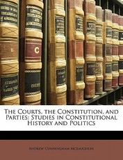 The Courts, the Constitution, and Parties