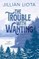 Liota, J: Trouble with Wanting