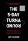 The 5-Day Turnaround
