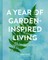 A Year of Garden-Inspired Living