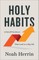 Holy Habits