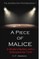 A Piece of Malice
