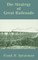 The Strategy of Great Railroads